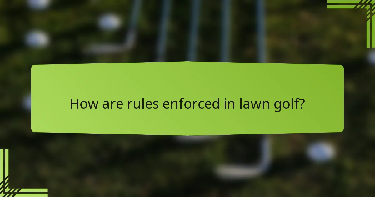 How are rules enforced in lawn golf?