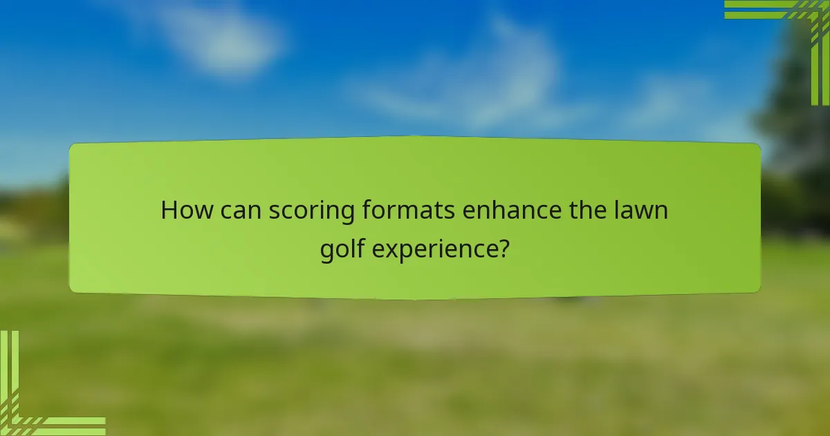 How can scoring formats enhance the lawn golf experience?