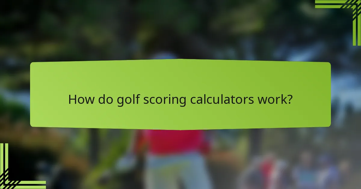 How do golf scoring calculators work?
