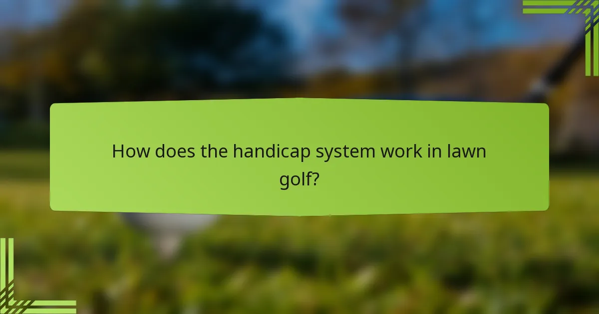How does the handicap system work in lawn golf?