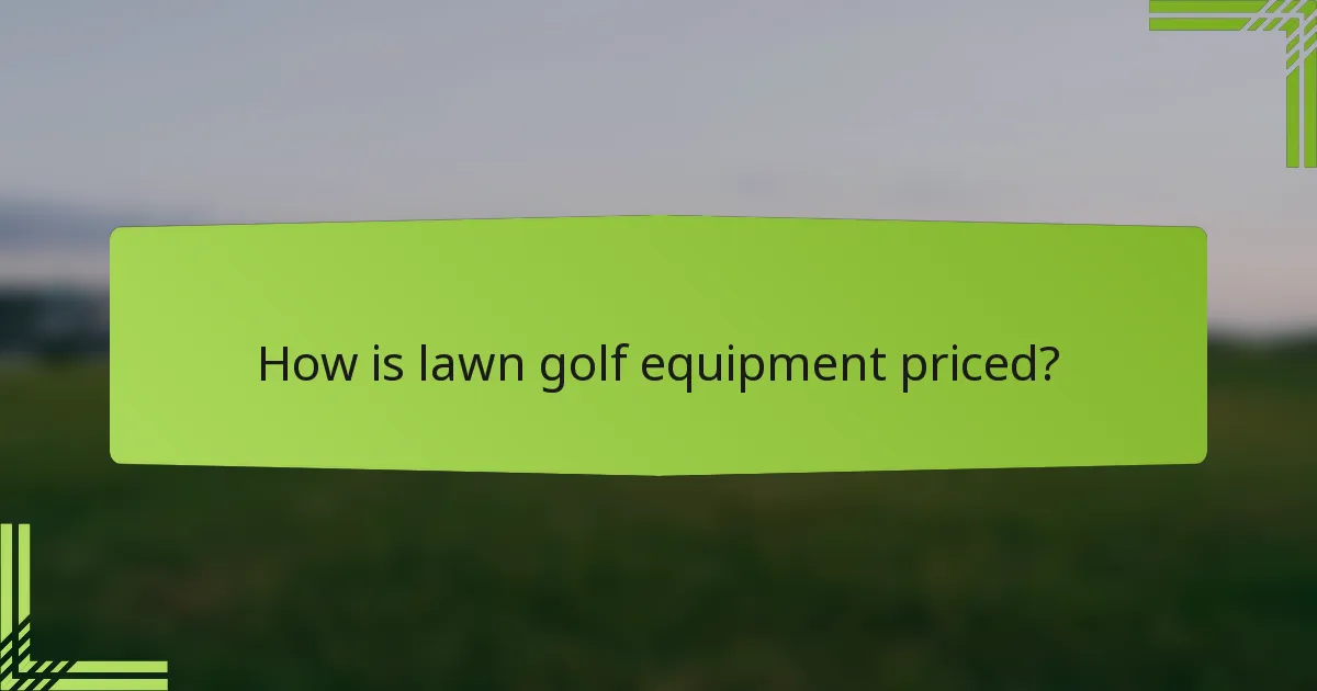 How is lawn golf equipment priced?