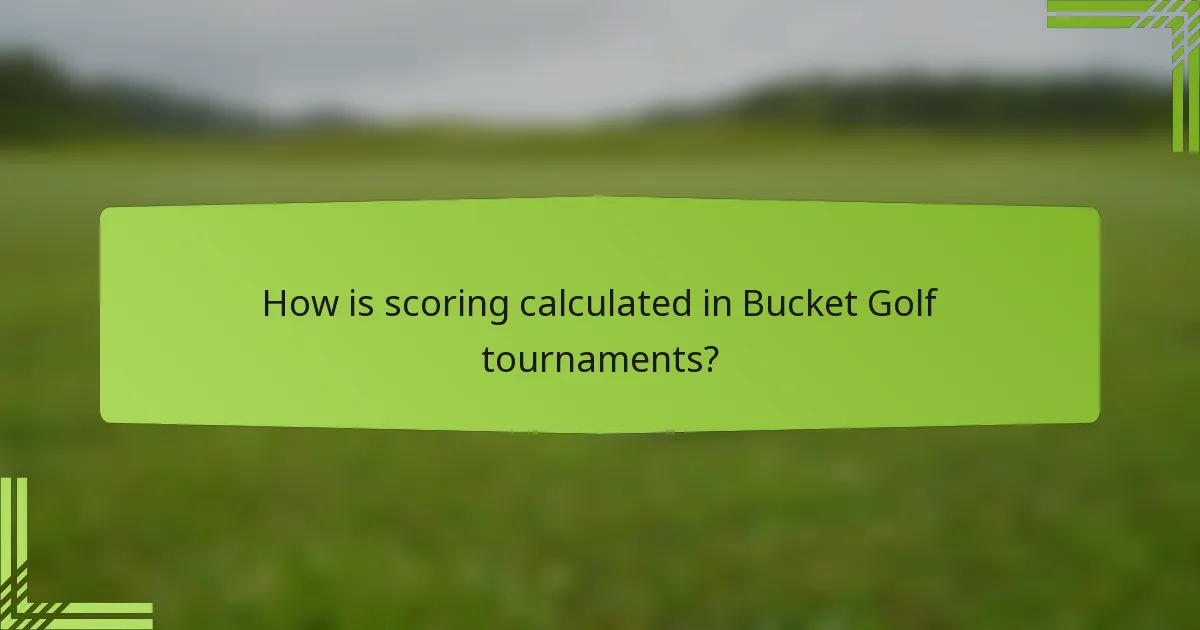 How is scoring calculated in Bucket Golf tournaments?