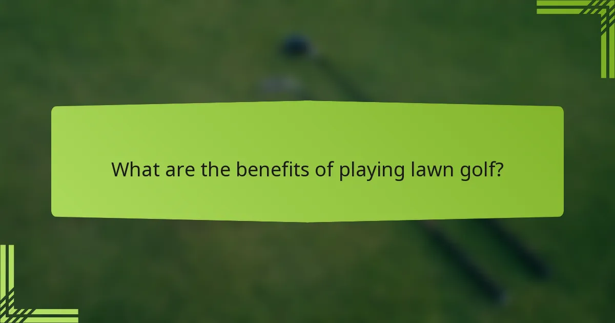 What are the benefits of playing lawn golf?