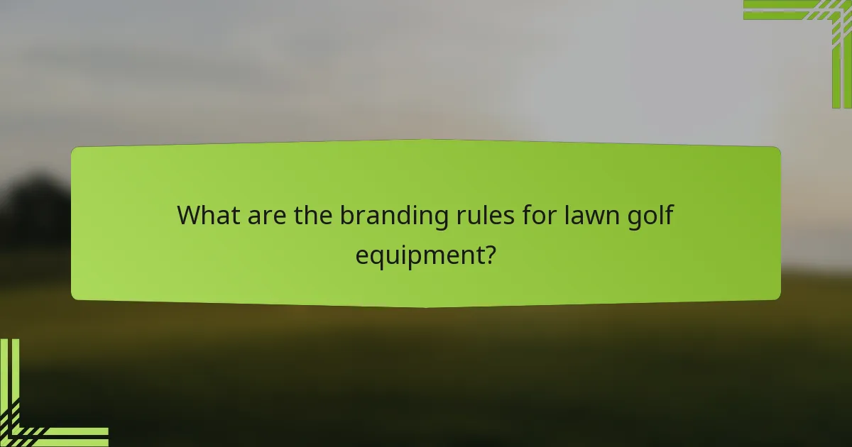 What are the branding rules for lawn golf equipment?