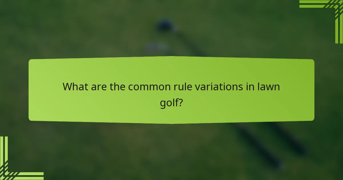 What are the common rule variations in lawn golf?