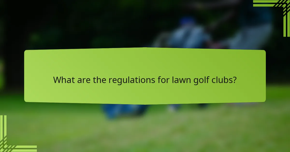 What are the regulations for lawn golf clubs?