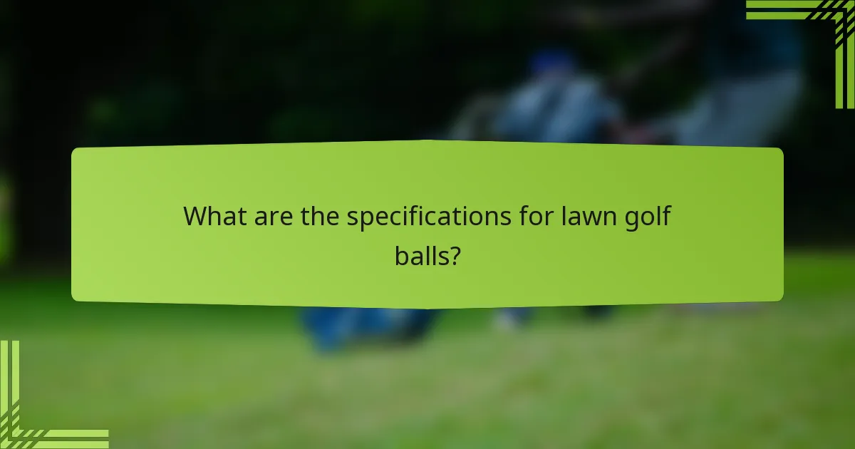 What are the specifications for lawn golf balls?
