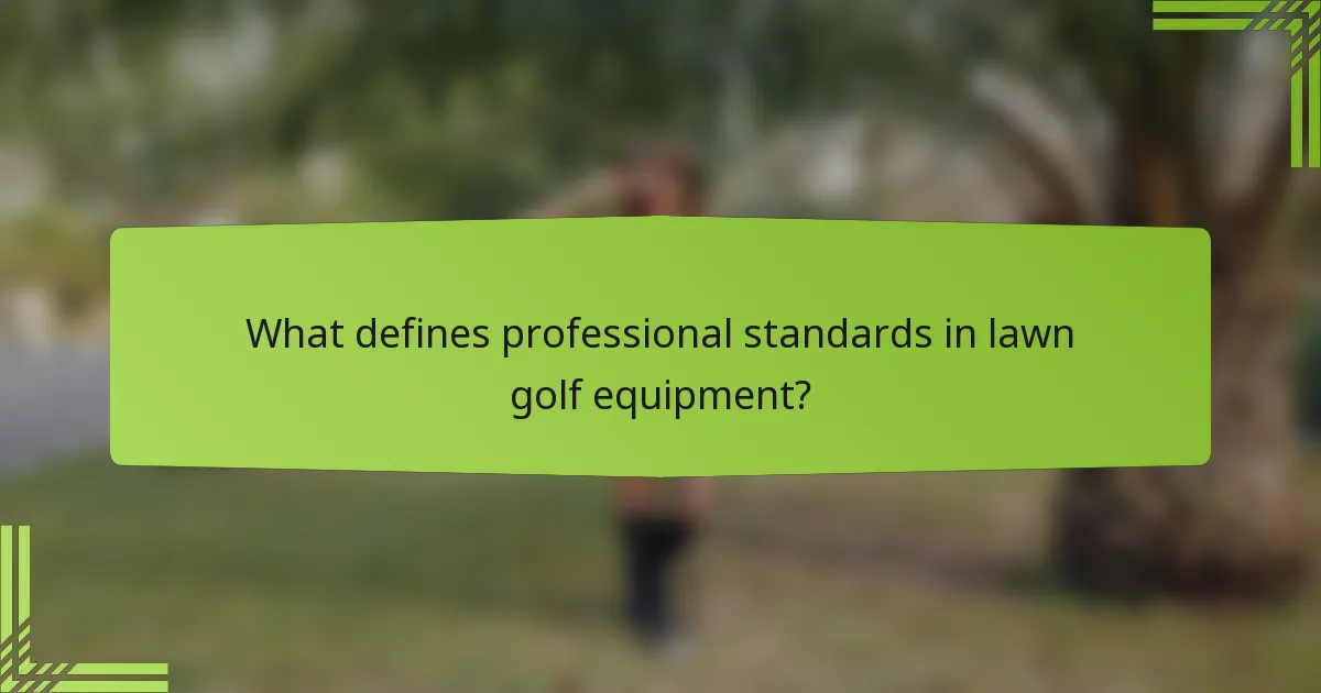 What defines professional standards in lawn golf equipment?