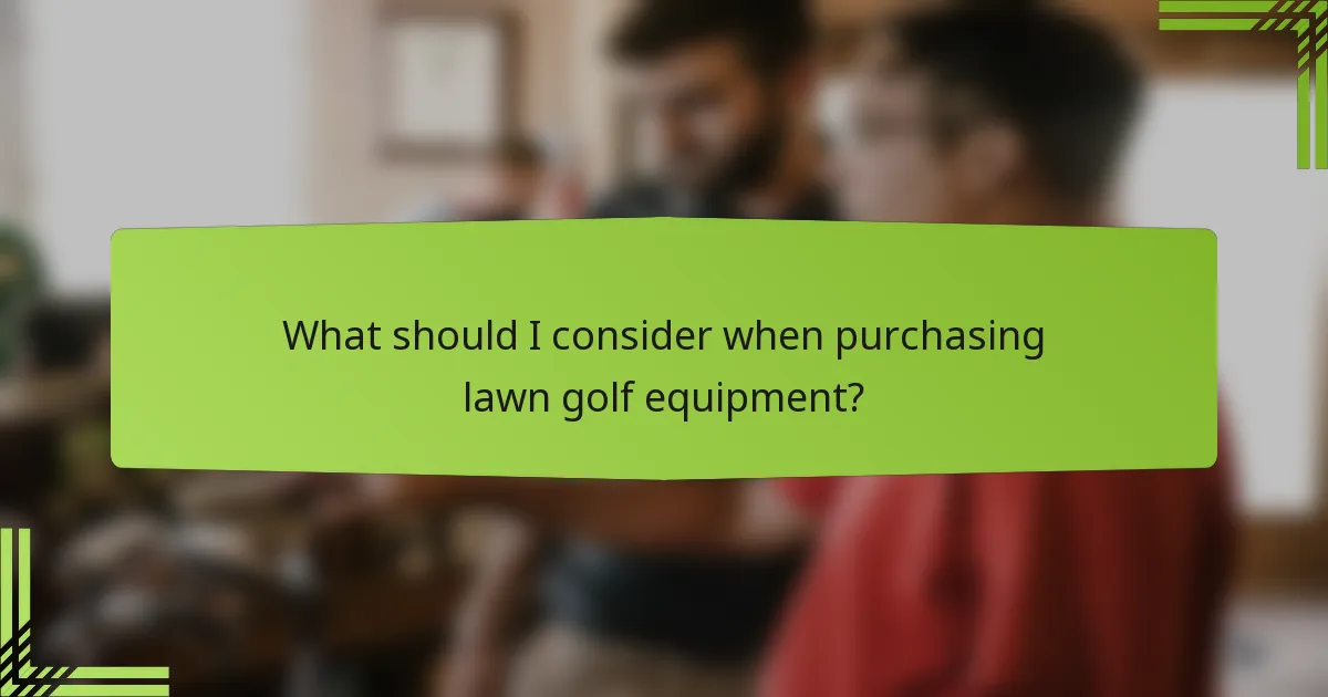 What should I consider when purchasing lawn golf equipment?