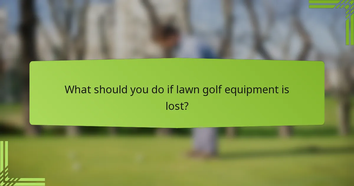 What should you do if lawn golf equipment is lost?